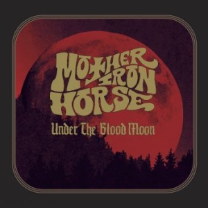 Mother Iron Horse - Under The Blood Moon i gruppen CD / Hårdrock/ Heavy metal hos Bengans Skivbutik AB (4065679)