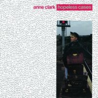 Clark Anne - Hopeless Cases (Vinyl Lp) i gruppen VINYL / Hårdrock hos Bengans Skivbutik AB (4065717)