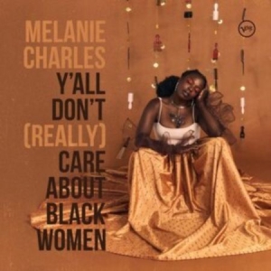 Melanie Charles - Y'all Don't (Really) Care About Black Women i gruppen CD / CD Jazz hos Bengans Skivbutik AB (4066874)