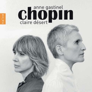 Chopin Frédéric - Anne Gastinel & Claire Désert: Chop i gruppen Externt_Lager / Naxoslager hos Bengans Skivbutik AB (4066878)