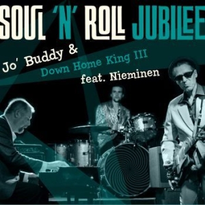Jo' Buddy & Down Home King Iii - Soul 'n' Roll Jubilee (Feat. Niemin i gruppen CD / Finsk Musik,Jazz hos Bengans Skivbutik AB (4067455)