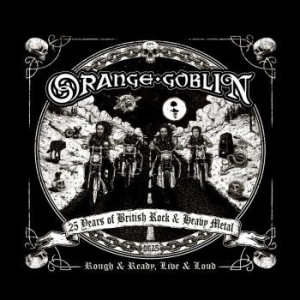Orange Goblin - Rough And Ready Live & Loud i gruppen Minishops / Orange Goblin hos Bengans Skivbutik AB (4067474)