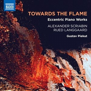Langgaard Rued Scriabin Alexande - Towards The Flame: Eccentric Piano i gruppen Externt_Lager / Naxoslager hos Bengans Skivbutik AB (4067533)