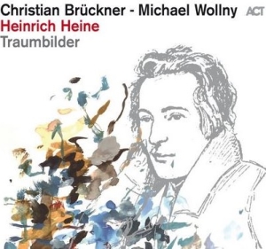 Brückner Christian Wollny Michae - Heinrich Heine - Traumbilder i gruppen CD / Jazz hos Bengans Skivbutik AB (4068695)