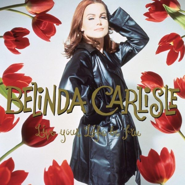 Belinda Carlisle - Live Your Life Be Free - 30Th Anniv i gruppen VINYL / Rock hos Bengans Skivbutik AB (4069306)