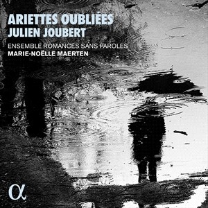 Joubert Julien - Ariettes Oubliées i gruppen CD / Nyheter / Klassiskt hos Bengans Skivbutik AB (4069607)