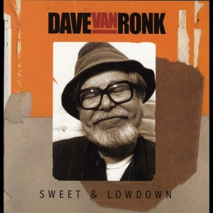 Ronk Dave Van - Sweet & Lowdown i gruppen CD / Elektroniskt,World Music hos Bengans Skivbutik AB (4070063)