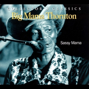 Thornton Big Mama - Sassy Mama i gruppen CD / Blues,Jazz hos Bengans Skivbutik AB (4070179)