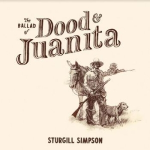 Sturgill Simpson - Ballad Of Dood & Juanita i gruppen VINYL / Vinyl Country hos Bengans Skivbutik AB (4070981)