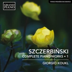Szczerbinski Alfons - Complete Piano Works, Vol. 1 i gruppen Externt_Lager / Naxoslager hos Bengans Skivbutik AB (4071366)