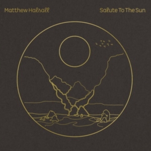 Matthew Halsall - Salute To the Sun i gruppen ÖVRIGT / Övrigt / aub hos Bengans Skivbutik AB (4071698)