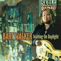Walker Bart - Waiting On Daylight i gruppen CD / Blues,Jazz hos Bengans Skivbutik AB (4073151)