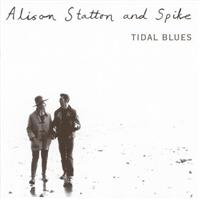 STATTON ALISON AND SPIKE - TIDAL BLUES/WEEKEND IN WALES i gruppen CD / Pop-Rock hos Bengans Skivbutik AB (4073193)