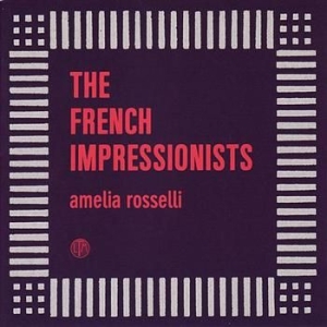 French Impressionists - Amelia Rosselli i gruppen CD / Pop hos Bengans Skivbutik AB (4073201)