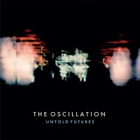 Oscillation - Untold Futures i gruppen CD / Pop-Rock hos Bengans Skivbutik AB (4073216)