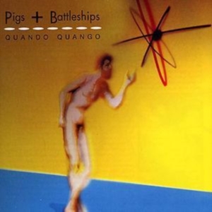 QUANDO QUANGO - PIGS & BATTLESHIPS i gruppen CD / Pop-Rock hos Bengans Skivbutik AB (4073460)