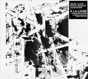 Michel Cloup Duo / Pascal Bouaziz - A La Ligne i gruppen CD / Rock hos Bengans Skivbutik AB (4073912)