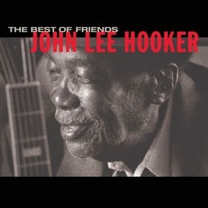 John Lee Hooker - Best of Friends i gruppen CD / Jazz/Blues hos Bengans Skivbutik AB (4074161)