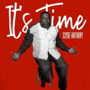 Clyde Anthony - It's Time i gruppen CD / Jazz/Blues hos Bengans Skivbutik AB (4075125)