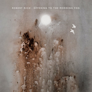 Robert Rich - Offering To The Morning Fog i gruppen CD hos Bengans Skivbutik AB (4075293)