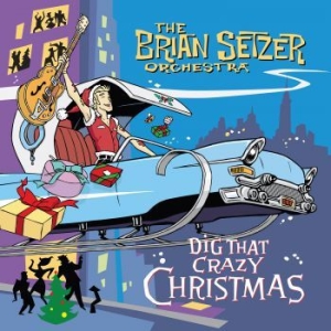 Brian Setzer Orchestra - Dig That Crazy Christmas i gruppen VI TIPSAR / Julmusik på Vinyl & CD hos Bengans Skivbutik AB (4076735)