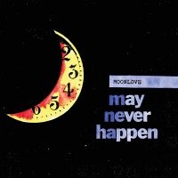 Moonlove - May Never Happen i gruppen VINYL / Pop-Rock hos Bengans Skivbutik AB (4076911)