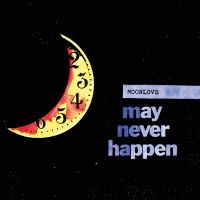 Moonlove - May Never Happen i gruppen VINYL / Pop-Rock hos Bengans Skivbutik AB (4076911)