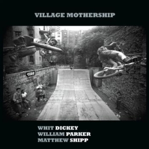Dickey Whit & William Parker & Matt - Village Mothership i gruppen VINYL / Jazz/Blues hos Bengans Skivbutik AB (4076956)