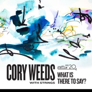 Weeds Cory - With Strings: What Is There To Say? i gruppen CD / Jazz/Blues hos Bengans Skivbutik AB (4077006)
