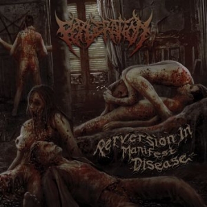 Perveration - Perversion In Manifest Disease i gruppen CD / Hårdrock/ Heavy metal hos Bengans Skivbutik AB (4077009)