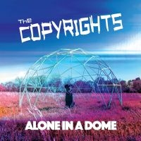 Copyrights The - Alone In A Dome i gruppen CD / Pop-Rock hos Bengans Skivbutik AB (4077021)