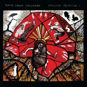Callahan David Lance - English Primitive I i gruppen CD / Rock hos Bengans Skivbutik AB (4077049)
