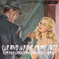Various Artists - Lux And Ivy Dig Crime Jazz - Film N i gruppen CD / Pop-Rock hos Bengans Skivbutik AB (4077377)