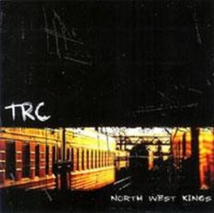 Trc - North West Kings i gruppen CD / Rock hos Bengans Skivbutik AB (4077400)