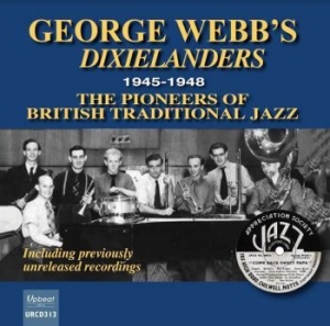 George Webb's Dixielanders - 1945-1948 The Pioneers Of British T i gruppen CD / Jazz/Blues hos Bengans Skivbutik AB (4077423)