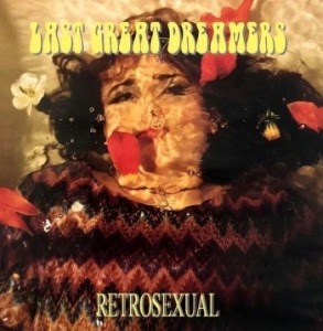 Last Great Dreamers - Retrosexual i gruppen CD / Rock hos Bengans Skivbutik AB (4078337)