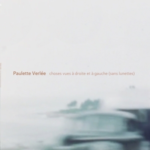 Paulette Verlee - Choses Vues A Droite Et A Gauce (Sans Lunettes) i gruppen VINYL / Klassiskt,Övrigt hos Bengans Skivbutik AB (4080405)