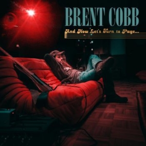 Brent Cobb - And Now , Let's Turn To Page... i gruppen CD / Kommande / Country hos Bengans Skivbutik AB (4080817)