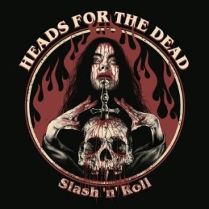 Heads For The Dead - Slash N Roll (Digipack) i gruppen CD / Hårdrock/ Heavy metal hos Bengans Skivbutik AB (4080929)