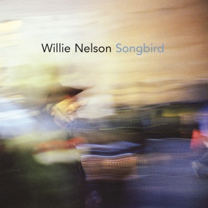 Nelson Willie - Songbird i gruppen CD / Country hos Bengans Skivbutik AB (4081074)