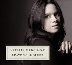 Natalie Merchant - Leave Your Sleep i gruppen CD hos Bengans Skivbutik AB (4081895)