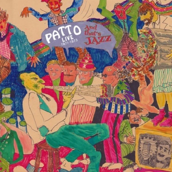 Patto - And That's Jazz (Live 1971-1973) i gruppen CD / Jazz/Blues hos Bengans Skivbutik AB (4084919)