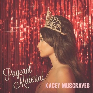 Kacey Musgraves - Pageant Material i gruppen Minishops / Kacey Musgraves hos Bengans Skivbutik AB (4085776)
