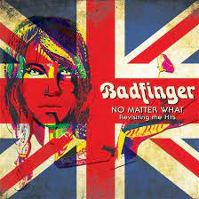 Badfinger - No Matter What - Revisiting The Hit i gruppen CD / Rock hos Bengans Skivbutik AB (4087357)