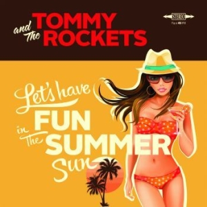Tommy & The Rockets - Lets Have Fun In The Summer Sun i gruppen VINYL / Reggae hos Bengans Skivbutik AB (4087996)