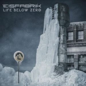 Eisfabrik - Life Below Zero i gruppen CD / Kommande / Pop hos Bengans Skivbutik AB (4088120)