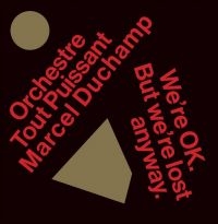 Orchestre Tout Puissant Marcel Duch - We?Re Okay But We?Re Lost Anyway i gruppen CD / Nyheter / Worldmusic/ Folkmusik hos Bengans Skivbutik AB (4088126)