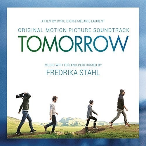 Stahl Fredrika - Tomorrow (Original Motion Picture Soundt i gruppen CD / Övrigt hos Bengans Skivbutik AB (4088461)
