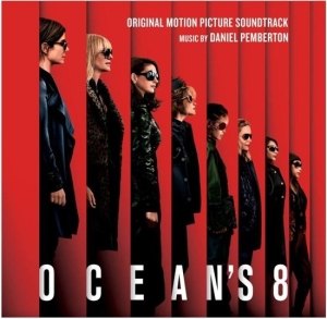 Pemberton Daniel - Ocean's 8 (Original Motion Picture Soundtrack) i gruppen ÖVRIGT / Övrigt / aub hos Bengans Skivbutik AB (4088496)