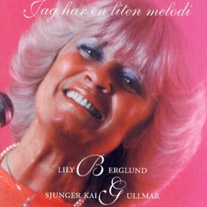 Berglund Lily - Jag Har En Liten Melodi i gruppen CD / Dansband-Schlager,Pop-Rock hos Bengans Skivbutik AB (4088690)